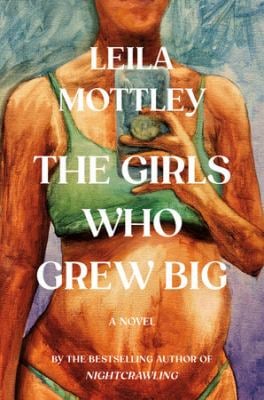 The Girls Who Grew Big : A Novel