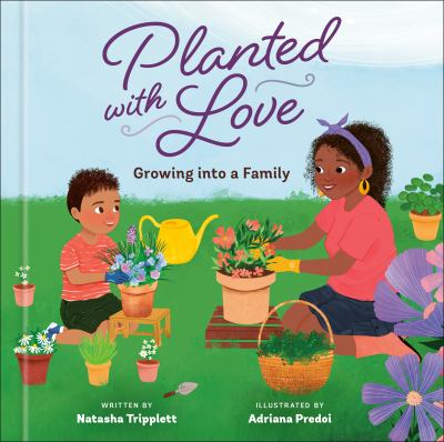 Planted with Love : Growing into a Family