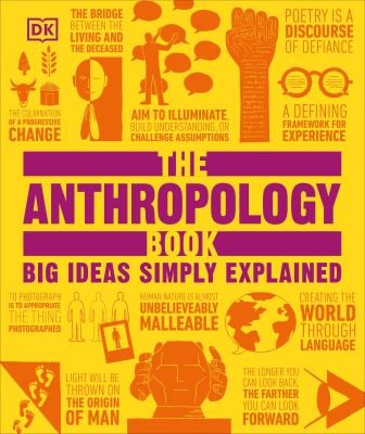 The Anthropology Book : Big Ideas Simply Explained
