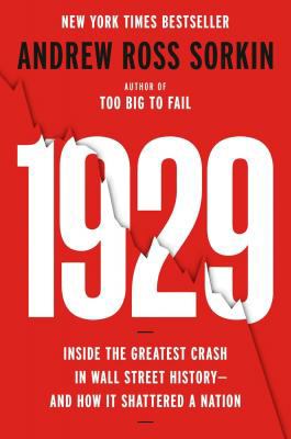 1929 : Inside the Greatest Crash in Wall Street History--And How It Shattered a Nation