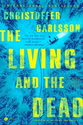 The Living and the Dead : A Novel about a Crime