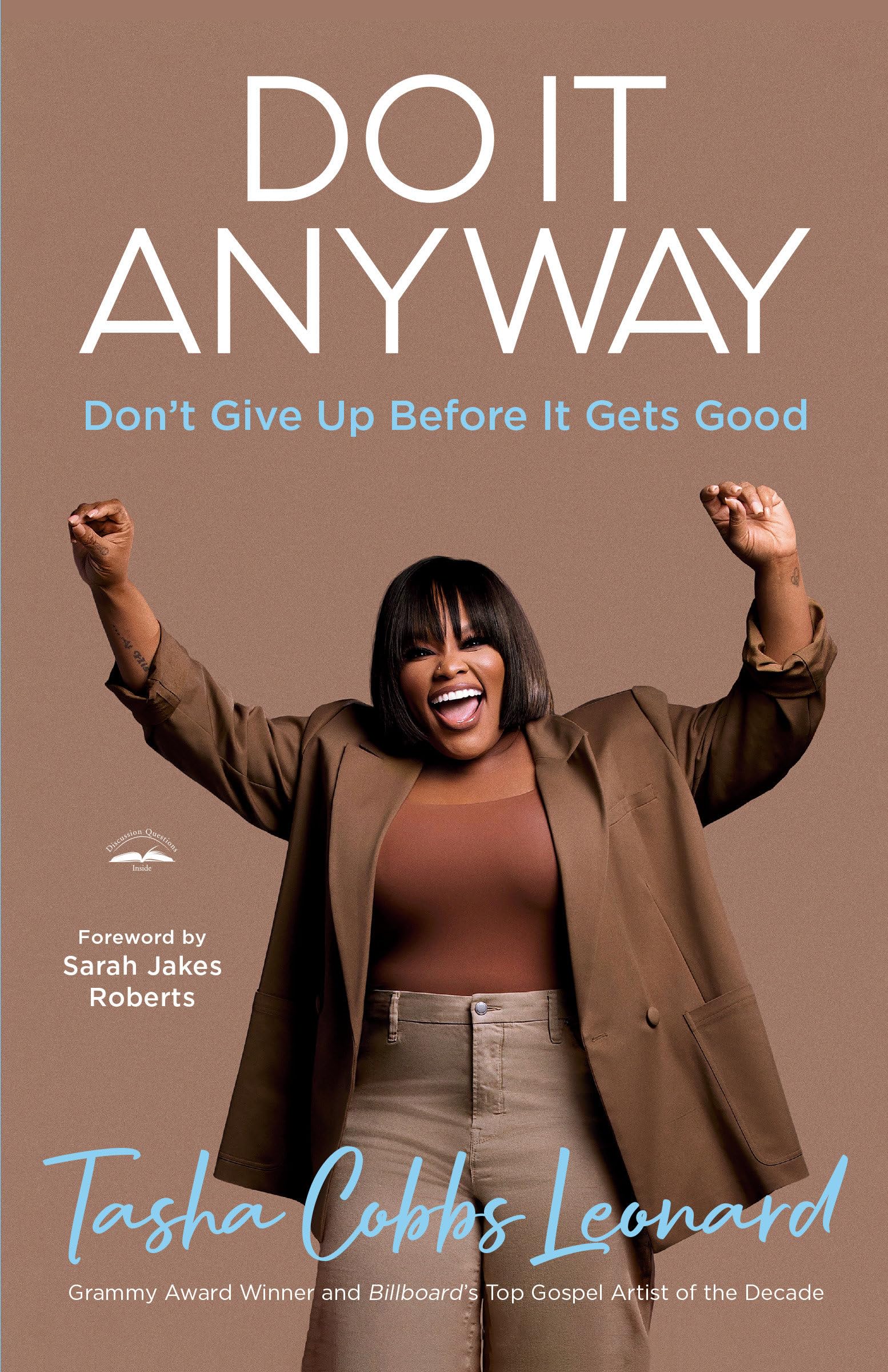 Do It Anyway : Don't Give up Before It Gets Good