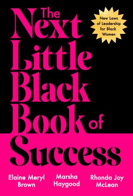 The Next Little Black Book of Success : New Laws of Leadership for Black Women