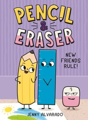 Pencil and Eraser: New Friends Rule! : An Early Reader Graphic Novel
