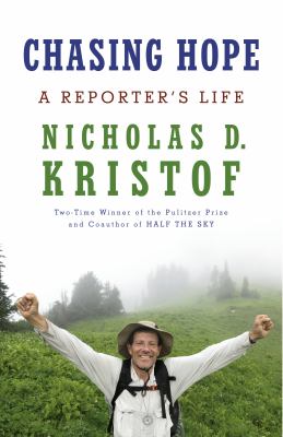Chasing Hope : A Reporter's Life
