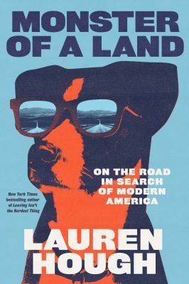 Monster of a Land : On the Road in Search of Modern America