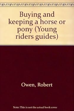 Buying and Keeping a Horse or Pony