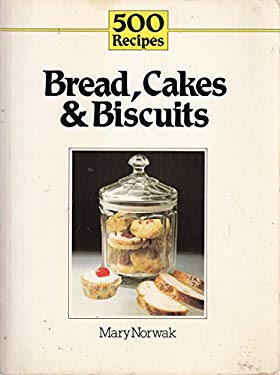 500 Recipes for Breads, Cakes and Biscuits