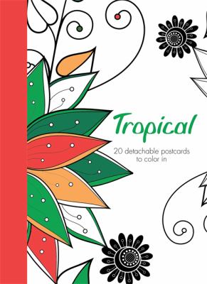 Tropical : 20 Detachable Postcards to Color In