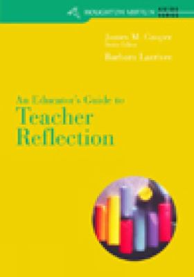 An Educator's Guide to Teacher Reflection