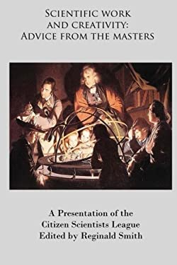 Scientific Work and Creativity: Advice from the Masters