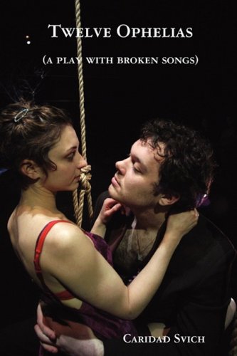 Twelve Ophelias (a play with broken Songs)