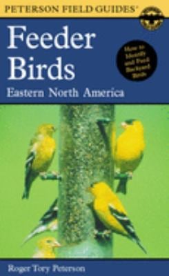 A Peterson Field Guide to Feeder Birds : Eastern and Central North America