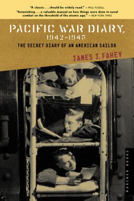 Pacific War Diary, 1942-1945 : The Secret Diary of an American Soldier