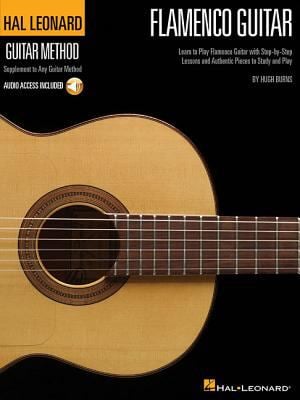Hal Leonard Flamenco Guitar Method : Learn to Play Flamenco Guitar with Step-By-Step Lessons and Authentic Pieces to Study and Play