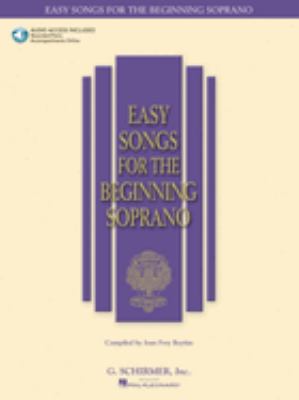 Easy Songs for the Beginning Soprano : With Companion Recorded Piano Accompaniments