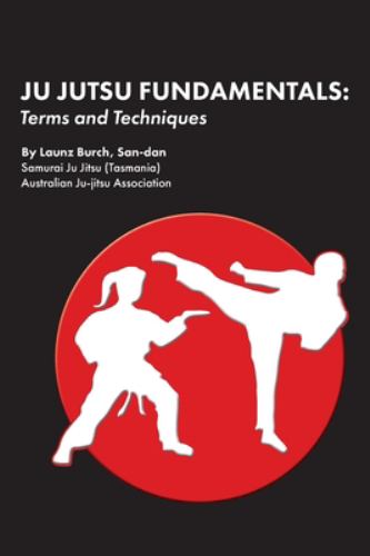 Ju Jutsu Fundamentals : Terms and Techniques