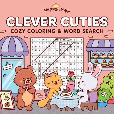 Clever Cuties: Cozy Coloring and Word Search Book : Sweet and Simple Coloring and Word Search for Adults and Kids
