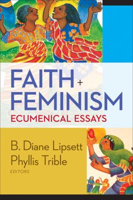 Faith and Feminism : Ecumenical Essays