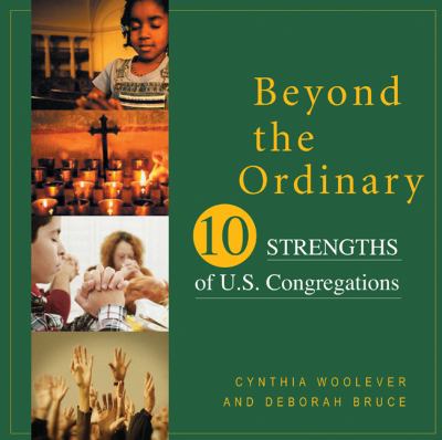 Beyond the Ordinary : Ten Strengths of U. S. Congregations