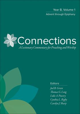 Connections: Year B, Volume 1 : Advent Through Epiphany