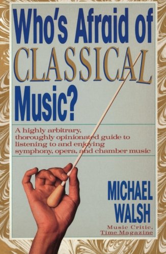 Who's Afraid of Classical Music? : The Host of America's Most Wanted Targets the Nation's Most Notorious Criminals