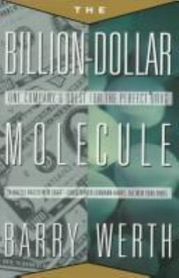 The Billion-Dollar Molecule : The Quest for the Perfect Drug