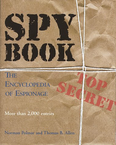 Spy Book : The Encyclopedia of Espionage