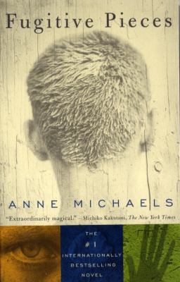 Fugitive Pieces : A Novel (WINNER of the BAILEYS WOMEN's PRIZE for FICTION)