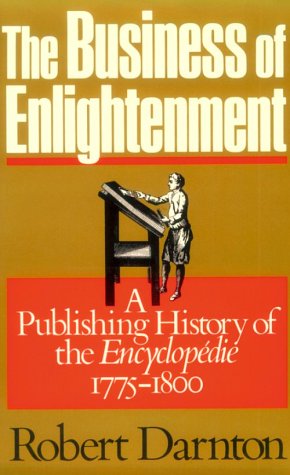 The Business of Enlightenment : Publishing History of the Encyclopedie, 1775-1800