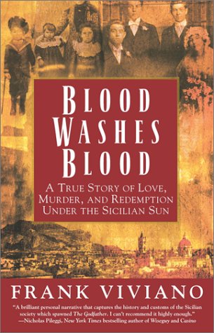 Blood Washes Blood : A True Story of Love, Murder, and Redemption under the Sicilian Sun