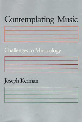 Contemplating Music : Challenges to Musicology