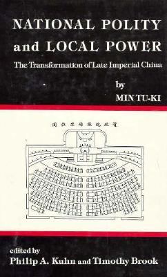 National Polity and Local Power : The Transformation of Late Imperial China