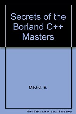 Secrets of the Borland C++ Masters