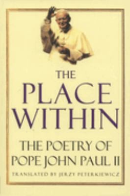 The Place Within : The Poetry of Pope John Paul II
