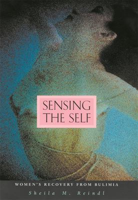 Sensing the Self : Women's Recovery from Bulimia