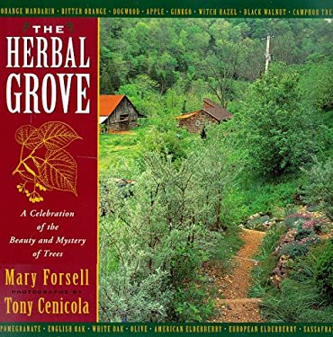 The Herbal Grove : A Celebration of the Beauty and Mystery of Trees