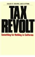 Tax Revolt : Something for Nothing in California