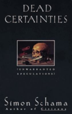 Dead Certainties : Unwarranted Speculations