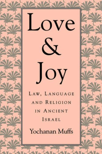 Love and Joy : Law, Language, and Religion in Ancient Israel