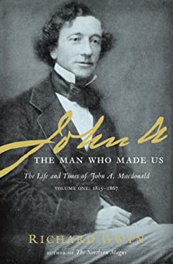 John A : The Man Who Made Us