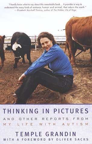 Thinking in Pictures : And Other Reports from My Life with Autism
