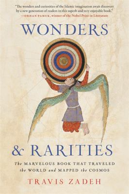 Wonders and Rarities : The Marvelous Book That Traveled the World and Mapped the Cosmos