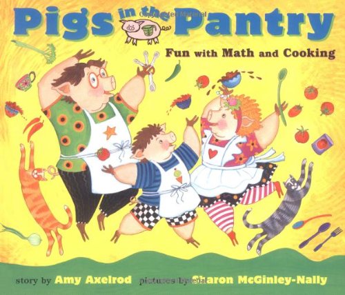 Pigs in the Pantry : Fun with Math and Cooking