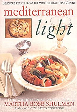 Mediterranean Light : Delicious Recipes from the World's Healthiest Cuisine
