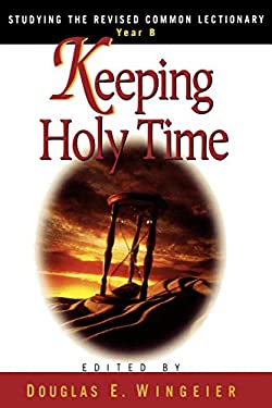 Keeping Holy Time : Studying the Revised Common Lectionary, Year B