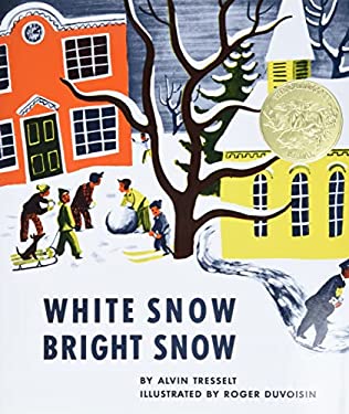 White Snow, Bright Snow : A Caldecott Award Winner