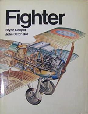 Fighter : A History of Fighter Aircraft