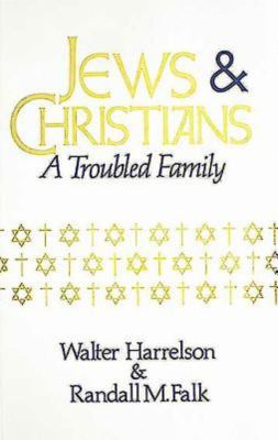 Jews and Christians : A Troubled Family