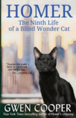 Homer : The Ninth Life of a Blind Wonder Cat
